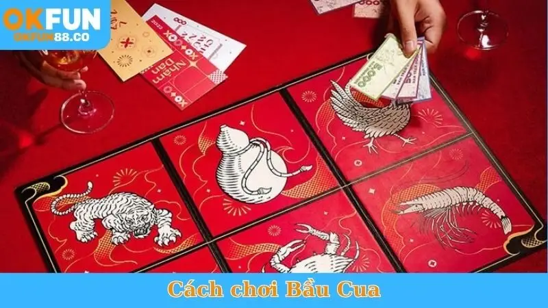 Cách Chơi Bầu Cua