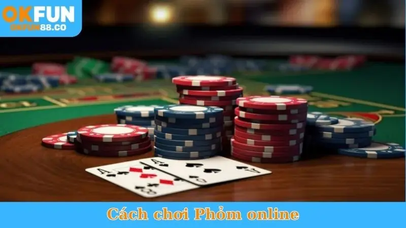 Cách Chơi Phỏm online
