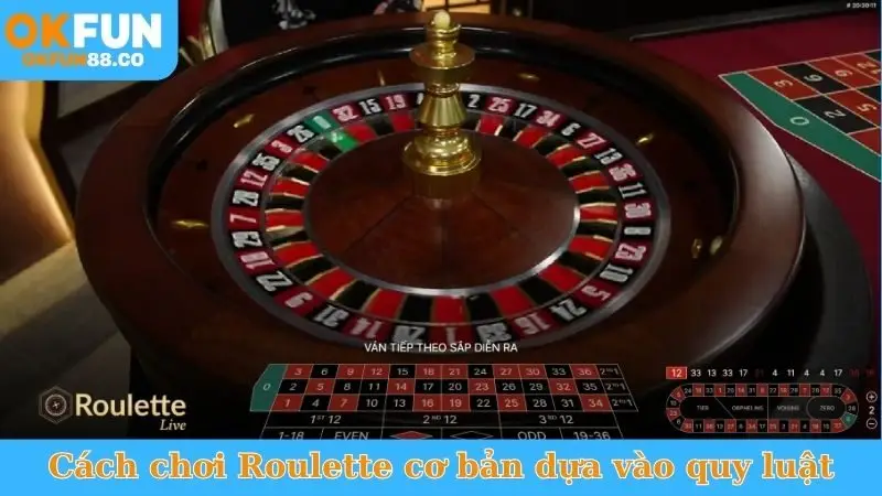 Cách chơi Roulette cơ bản dựa vào quy luật